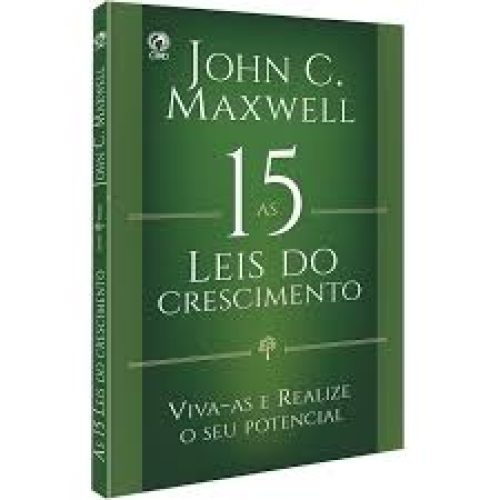 As 15 Leis do Crescimento – Viva-as e Realize o seu Potencial